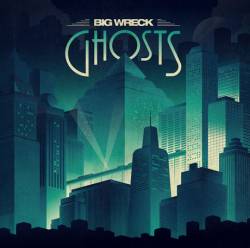 Big Wreck : Ghosts
